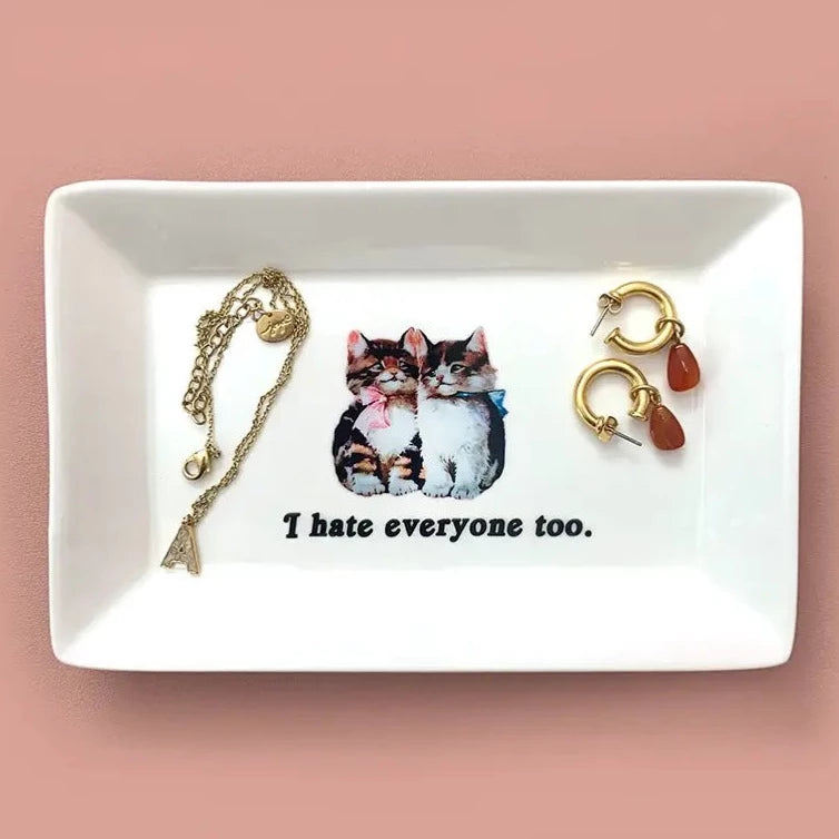 Dirty Lola "I Hate Everyone Too" - Cat Trinket Tray | Prelude and Dawn Los Angeles, CA