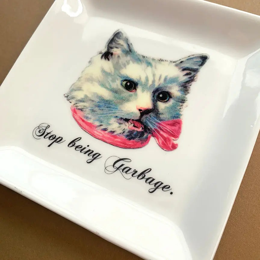  "Stop Being Garbage." - Cat Trinket Tray | Prelude and Dawn Los Angeles, CA