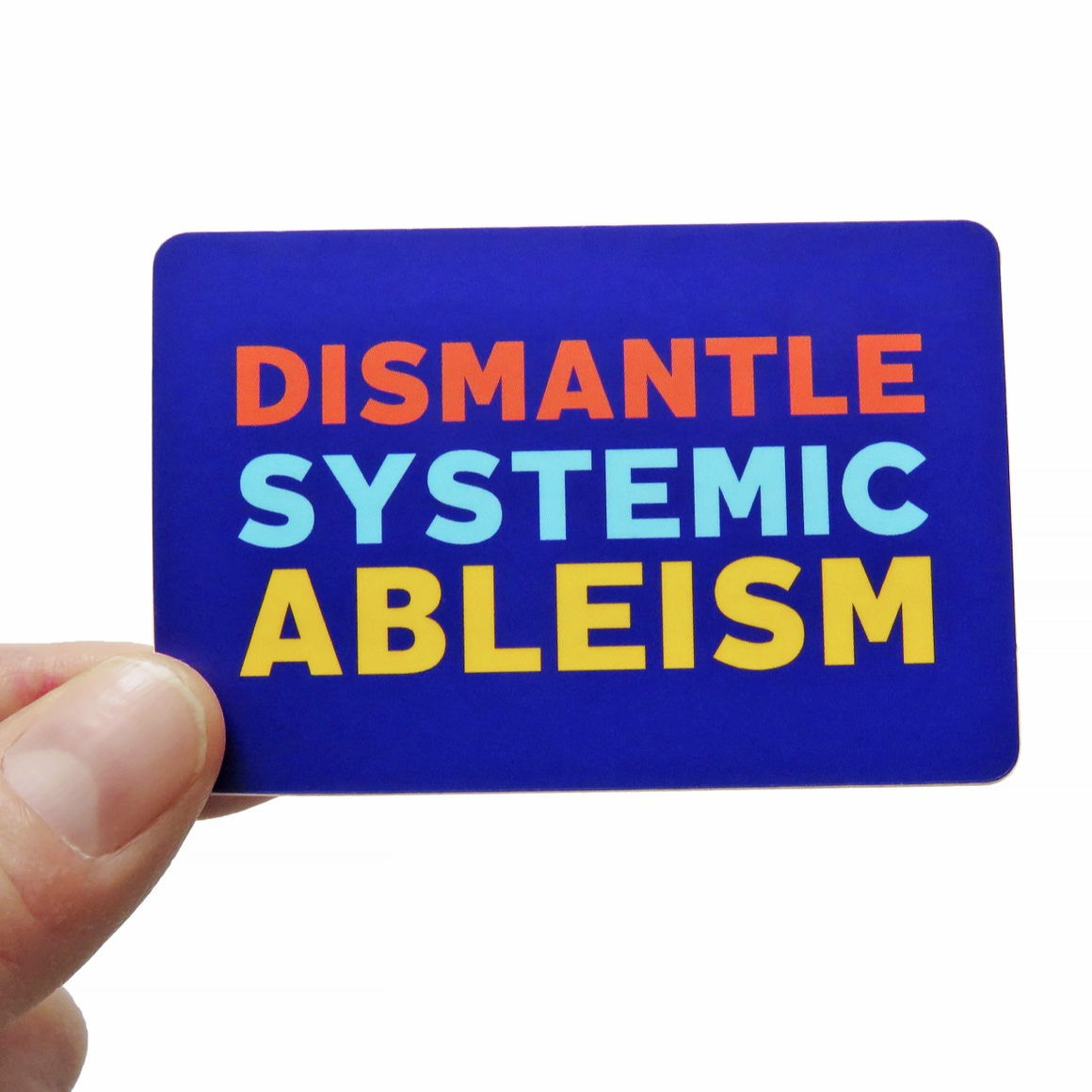 Dismantle Systemic Ableism - Disability Political Sticker