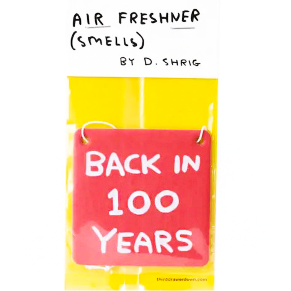 Back in 100 Years Air Freshener X David Shrigley| Prelude & Dawn | Los Angeles, CA