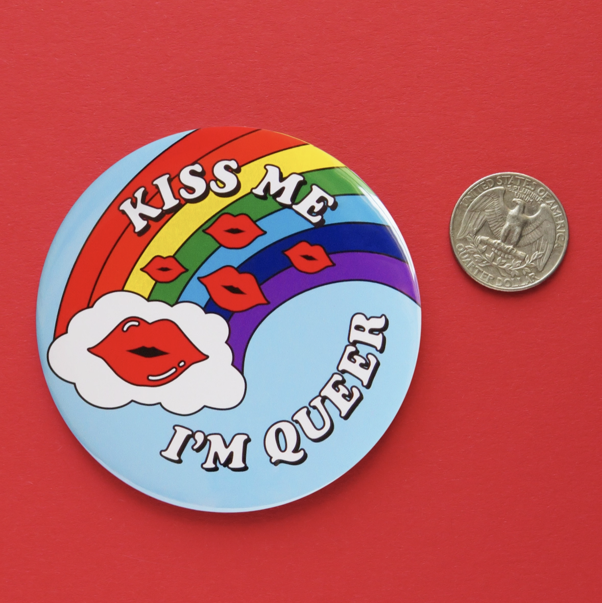 Kiss Me I'm Queer - Big 3" Pinback Button