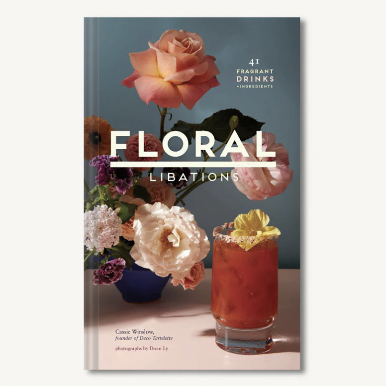 Chronicle Books Floral Libations | Prelude & Dawn | Los Angeles