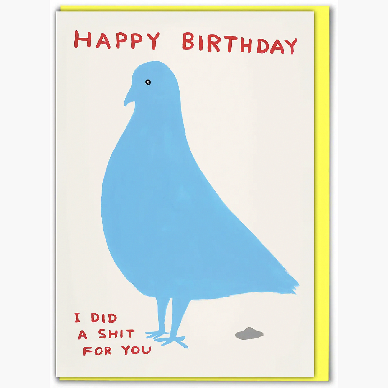 David Shrigley x Brainbox Candy Card Pigeon Birthday Shit | Prelude & Dawn | Los Angeles, CA