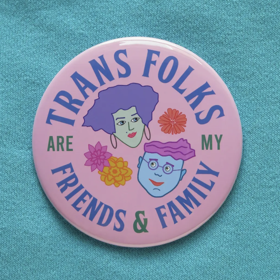 Trans Friends & Family - Big 3" Pinback Button